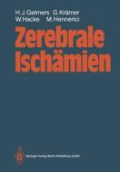 Zerebrale Ischämien di Hermann J. Gelmers, Werner Hacke, Michael Hennerici, Günther Krämer edito da Springer Berlin Heidelberg