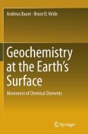 Geochemistry at the Earth's Surface di Andreas Bauer, Bruce D. Velde edito da Springer Berlin Heidelberg