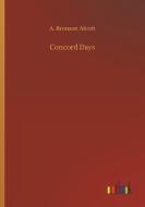 Concord Days di A. Bronson Alcott edito da Outlook Verlag