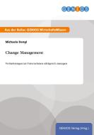 Change Management di Michaela Dengl edito da GBI-Genios Verlag