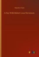 A Day With Robert Lous Stevenson di Maurice Clare edito da Outlook Verlag