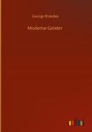 Moderne Geister di George Brandes edito da Outlook Verlag