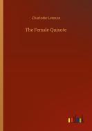 The Female Quixote di Charlotte Lennox edito da Outlook Verlag
