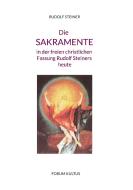 Die Sakramente di Rudolf Steiner edito da Books on Demand