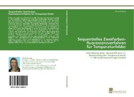 Sequentielles Zweifarben- fluoreszenzverfahren für Temperaturfelder di Christine Klein edito da Südwestdeutscher Verlag für Hochschulschriften AG  Co. KG