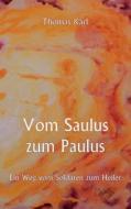 Vom Saulus zum Paulus di Thomas Karl edito da Books on Demand