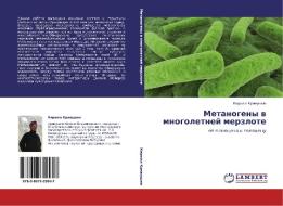 Metanogeny V Mnogoletney Merzlote di Krivushin Kirill edito da Lap Lambert Academic Publishing