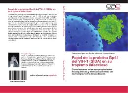 Papel de la proteína Gp41 del VIH-1 (SIDA) en su tropismo infeccioso di Evangelina Figueroa, Carlos Villarreal, Leonor Huerta edito da EAE