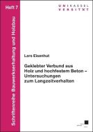 Geklebter Verbund aus Holz und hochfestem Beton di Lars Eisenhut edito da Kassel University Press