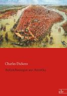 Aufzeichnungen aus Amerika di Charles Dickens edito da Europäischer Literaturvlg