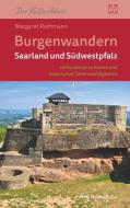 Burgenwandern Saarland und Südwestpfalz di Margaret Ruthmann edito da Regionalkultur Verlag