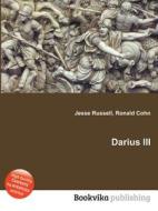 Darius Iii di Jesse Russell, Ronald Cohn edito da Book On Demand Ltd.