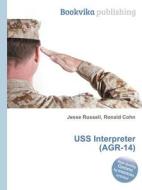 Uss Interpreter (agr-14) edito da Book On Demand Ltd.