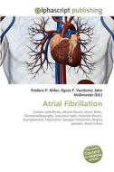 Atrial Fibrillation di Frederic P Miller, Agnes F Vandome, John McBrewster edito da Alphascript Publishing