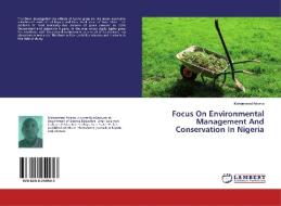 Focus On Environmental Management And Conservation In Nigeria di Mohammed Adama edito da LAP Lambert Academic Publishing