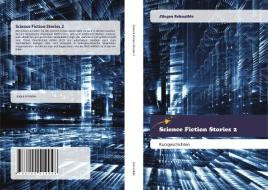 Science Fiction Stories 2 di Jürgen Schnaible edito da Goldene Rakete