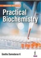 Practical Biochemistry di Geetha Damodaran edito da Jaypee Brothers Medical Publishers