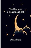 The Marriage of Heaven and Hell di William Blake edito da Alpha Editions