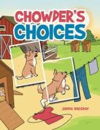 Chowder's Choices di Janna Hatcher edito da AUTHORHOUSE