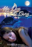 Un Don de Cuna di Patricia Bossano edito da Team Shipman Publishing