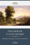 Grammar Catechisms edito da Logos Papers Press