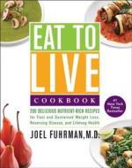 Eat to Live Cookbook di M.D. Joel Fuhrman edito da HarperCollins