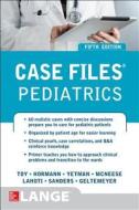 Case Files Pediatrics, Fifth Edition di Eugene C. Toy, Robert J. Yetman, Mark D. (UNIV OF TX MED SCHOOL) Hormann, Margaret C. McNeese, Sheela L. Lahoti, Sanders edito da McGraw-Hill Education - Europe