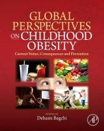 Global Perspectives on Childhood Obesity edito da Elsevier LTD, Oxford
