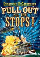 Pull Out All The Stops! di Geraldine Mccaughrean edito da Oxford University Press