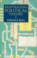 Reappraising Political Theory di Terence Ball edito da OUP Oxford