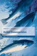 Animal Osmoregulation di Timothy J. Bradley edito da OXFORD UNIV PR