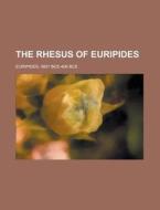 The Rhesus Of Euripides di Euripides edito da General Books Llc