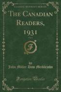 The Canadian Readers, 1931, Vol. 4 (classic Reprint) di John Miller Dow Meiklejohn edito da Forgotten Books