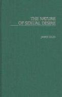 The Nature Of Sexual Desire di James Giles edito da Abc-clio