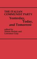 The Italian Communist Party di Lawrence Gray, Simon Serfaty edito da Greenwood Press