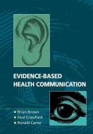 Evidence-based Health Communication di Brian Brown edito da McGraw-Hill Education