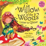 Litter To Glitter di Helen Bailey edito da Hachette Children's Books