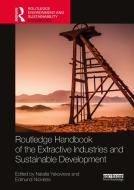 Routledge Handbook Of The Extractive Industries And Sustainable Development di Natalia Yakovleva edito da Taylor & Francis Ltd