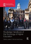 Routledge Handbook Of The Sociology Of Higher Education edito da Taylor & Francis Ltd