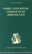 Family And Social Change In An African City di Peter Marris edito da Taylor & Francis Ltd