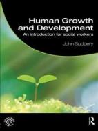 Human Growth and Development di John (University of Salford Sudbery edito da Routledge