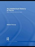 An Intellectual History of Terror di Mikkel Thorup edito da Routledge