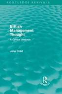 British Management Thought (Routledge Revivals) di John Child edito da Routledge