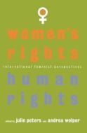 Women's Rights, Human Rights di J. S. Peters edito da Routledge