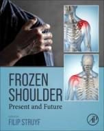 Frozen Shoulder: Present and Future edito da ACADEMIC PR INC