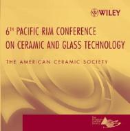 Proceedings of the 6th Pacific Rim Conference on Ceramic and Glass Technology di American Ceramic Society, Lastthe American Ceramic Society (Acers) edito da Wiley-American Ceramic Society