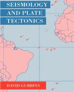 Seismology and Plate Tectonics di David Gubbins edito da Cambridge University Press
