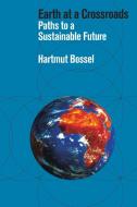 Earth at a Crossroads di Harmut Bossel, Hartmut Bossel edito da Cambridge University Press