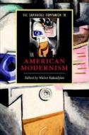 The Cambridge Companion to American Modernism di Walter Kalaidjian edito da Cambridge University Press