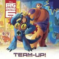 Big Hero 6: Team-Up! di Random House Disney, Laura Hitchcock edito da Turtleback Books